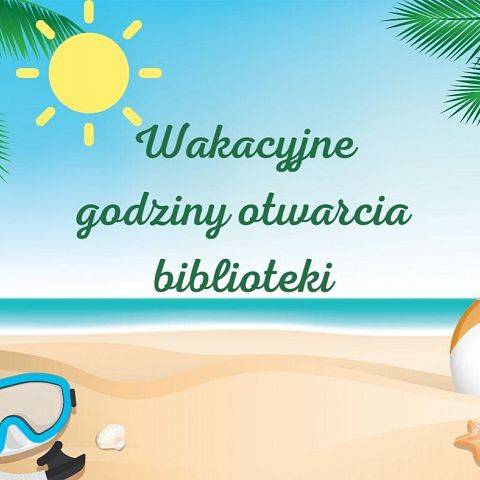 Godziny otwarcia biblioteki głównej i filii podczas wakacji