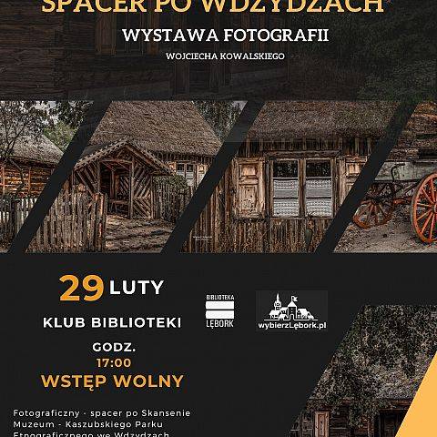 Spacer po Wdzydzach - wystawa fotografii Wojciecha Kowalskiego