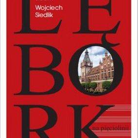 Lębork na pięciolinii. Kronika muzyczna miasta od 1945 roku.