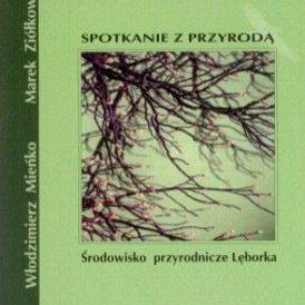 Spotkanie z przyrodą. Środowisko przyrodnicze Lęborka