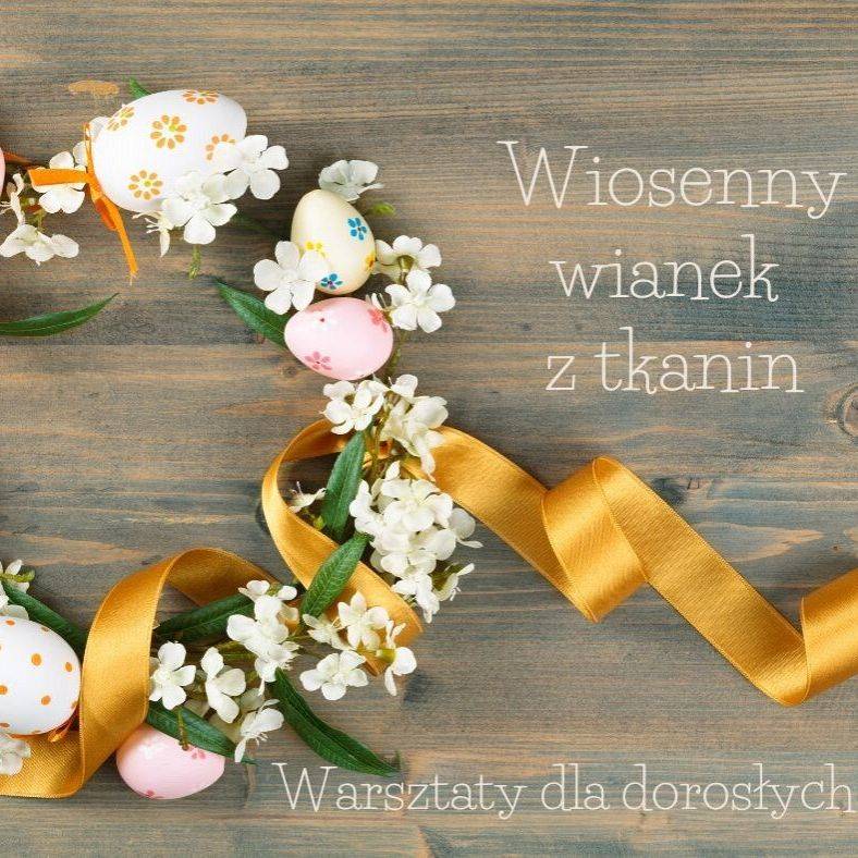 Grafika 1: Wiosenny wianek z tkanin - warsztaty dla dorosłych